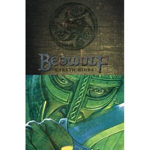 Beowulf: A Graphic Novel; Illustrated by Gareth Hinds -- Gareth Hinds